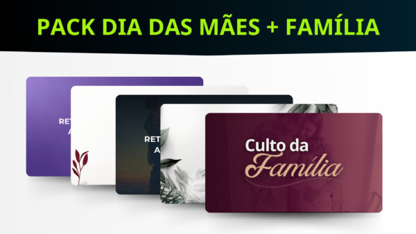 Pack Dia das Mães + Família
